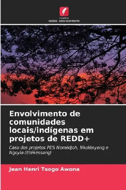 Envolvimento de comunidades locais/indígenas em projetos de REDD+ by Jean Henri Tsogo Awona