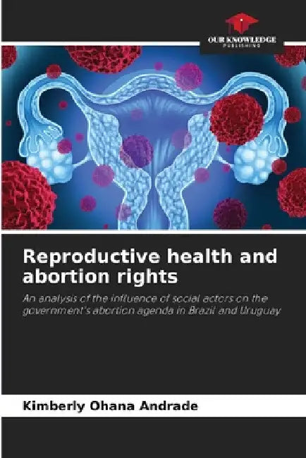 Reproductive health and abortion rights by Kimberly Ohana Andrade
