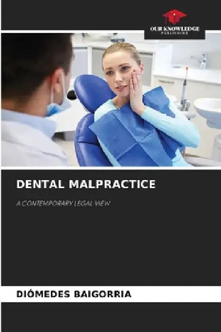 Dental Malpractice by Diómedes Baigorria