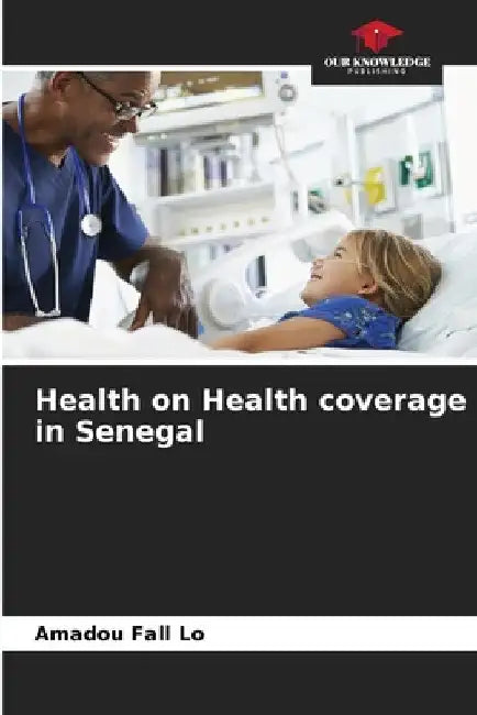 Health on Health coverage in Senegal by Amadou Fall Lo
