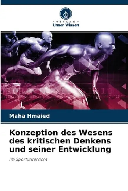 Konzeption des Wesens des kritischen Denkens und seiner Entwicklung by Maha Hmaied