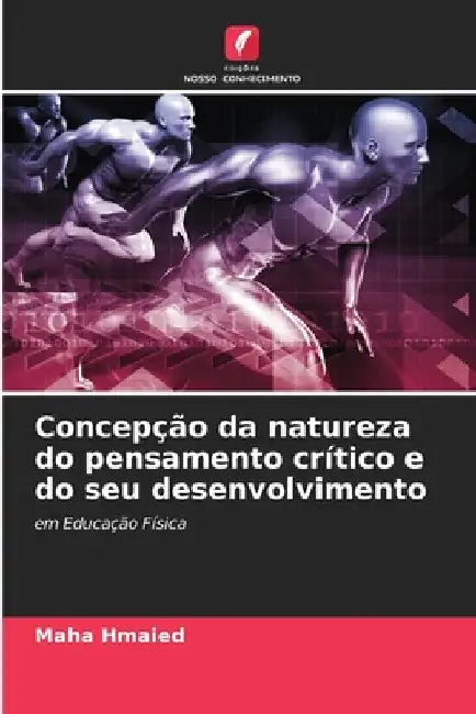 Concepção da natureza do pensamento crítico e do seu desenvolvimento by Maha Hmaied