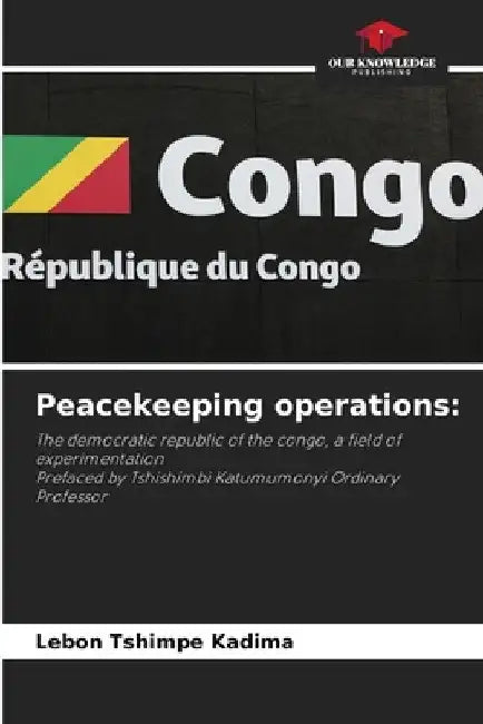 Peacekeeping operations by Lebon Tshimpe Kadima