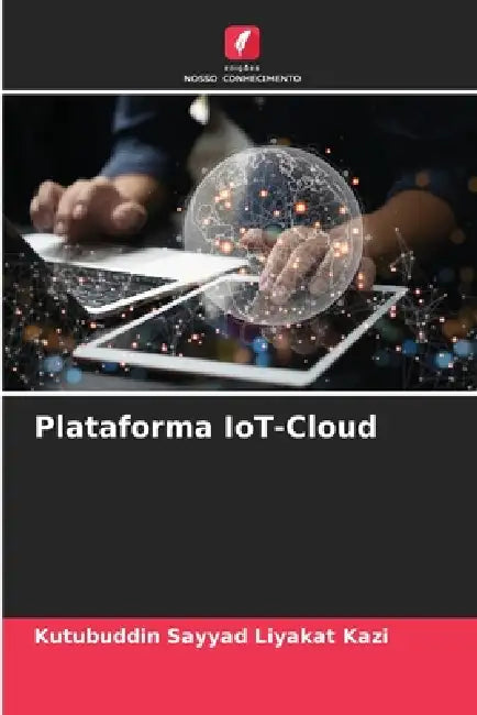 Plataforma IoT-Cloud by Kutubuddin Sayyad Liyakat Kazi
