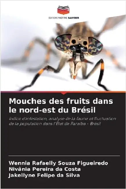 Mouches des fruits dans le nord-est du Brésil by Souza Figueiredo, Wennia Rafaelly