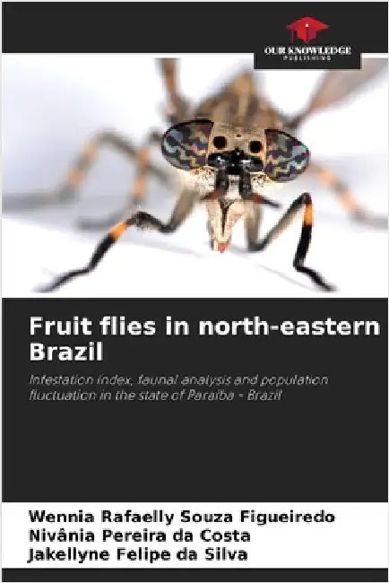 Fruit flies in north-eastern Brazil by Souza Figueiredo, Wennia Rafaelly