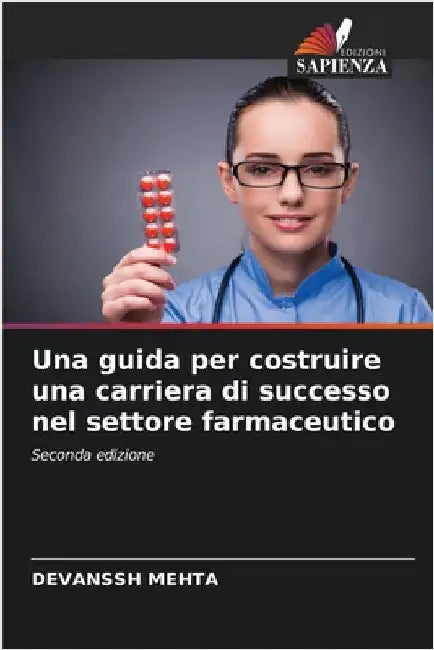 Una guida per costruire una carriera di successo nel settore farmaceutico by Devanssh Mehta