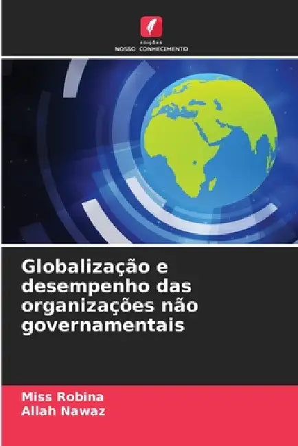 Globalização e desempenho das organizações não governamentais by Robina, Allah Nawaz