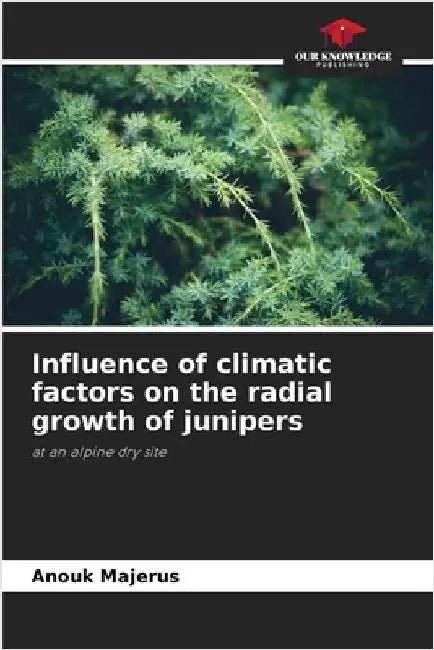 Influence of climatic factors on the radial growth of junipers by Majerus, Anouk