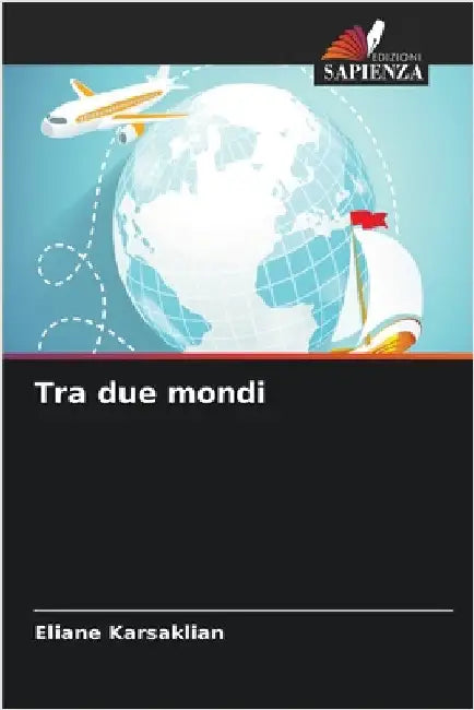 Tra due mondi by Karsaklian, Eliane