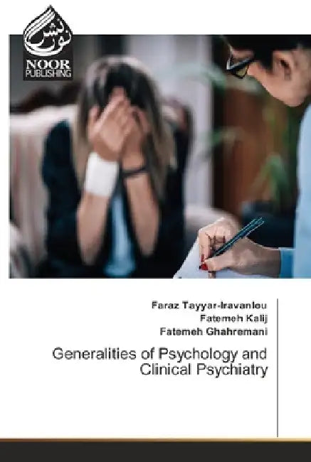 Generalities of Psychology and Clinical Psychiatry by Faraz Tayyar-Iravanlou