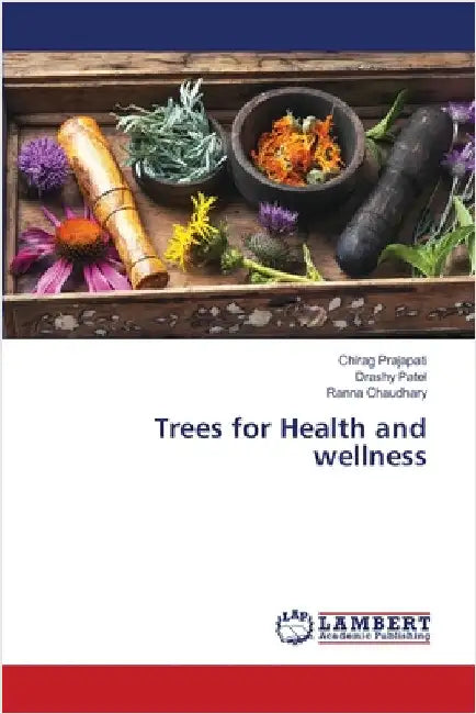 Trees for Health and wellness by Prajapati, Chirag