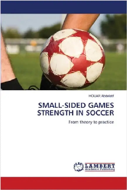Small-Sided Games Strength in Soccer by Abdelatif, Houar