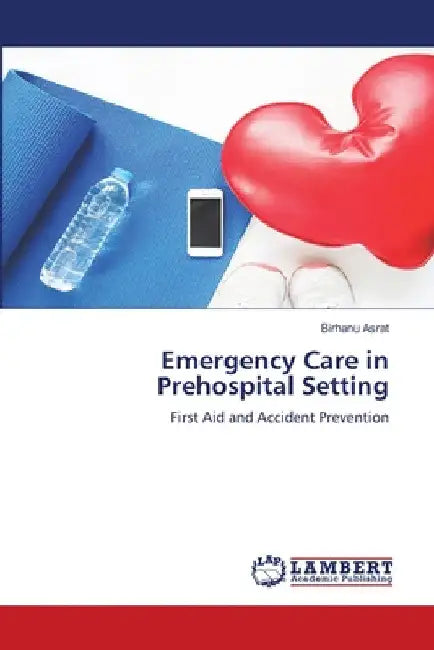 Emergency Care in Prehospital Setting by Birhanu Asrat