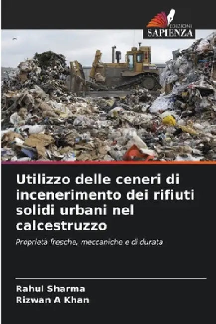 Utilizzo delle ceneri di incenerimento dei rifiuti solidi urbani nel calcestruzzo by Rahul Sharma