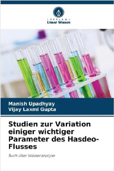 Studien zur Variation einiger wichtiger Parameter des Hasdeo-Flusses by Upadhyay, Manish