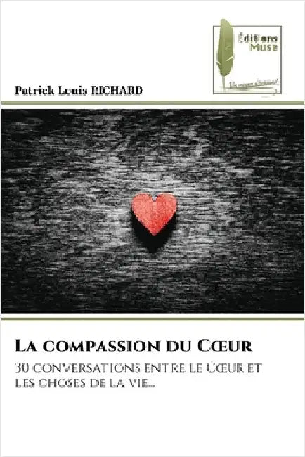 La compassion du Coeur by Patrick Louis Richard