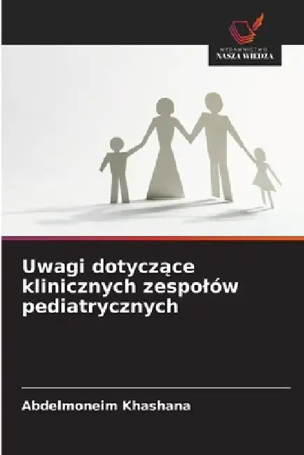 Uwagi dotyczące klinicznych zespolów pediatrycznych by Abdelmoneim Khashana