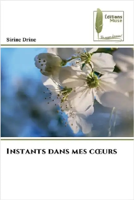 Instants dans mes coeurs by Drine, Sirine
