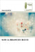 Sur La Branche Bleue by Le Roux, Alain