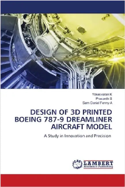 Design of 3D Printed Boeing 787-9 Dreamliner Aircraft Model by K, Yokesvaran