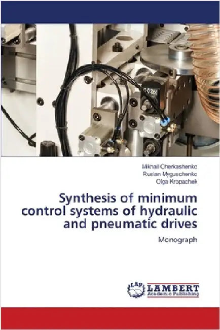 Synthesis of minimum control systems of hydraulic and pneumatic drives by Cherkashenko, Mikhail