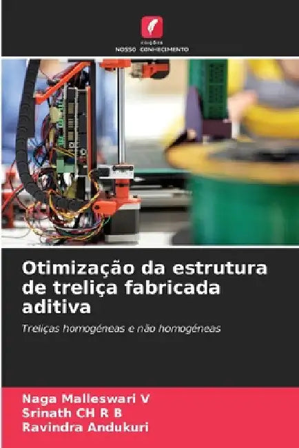 Otimização da estrutura de treliça fabricada aditiva by Naga Malleswari V