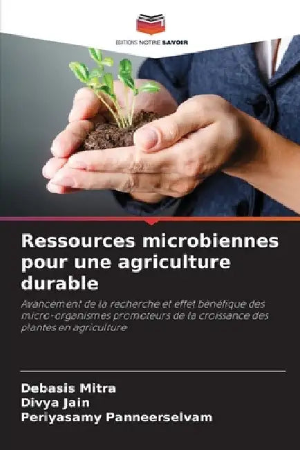 Ressources microbiennes pour une agriculture durable by Debasis Mitra