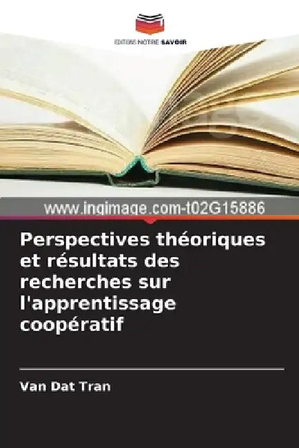 Perspectives théoriques et résultats des recherches sur l'apprentissage coopératif by Van Dat Tran