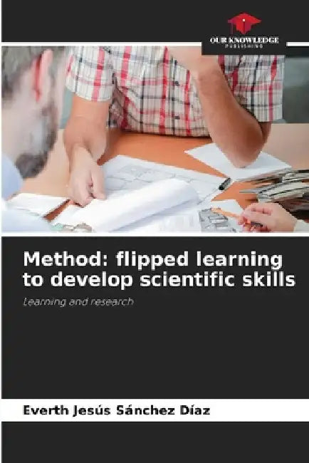 Method: flipped learning to develop scientific skills by Everth Jesús Sánchez Díaz