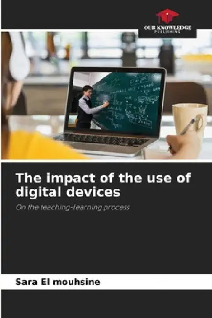 The impact of the use of digital devices by Sara El Mouhsine
