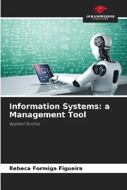 Information Systems: a Management Tool by Rebeca Formiga Figueira
