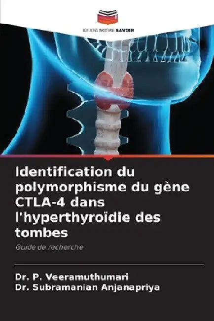 Identification du polymorphisme du gène CTLA-4 dans l'hyperthyroïdie des tombes by P. Veeramuthumari