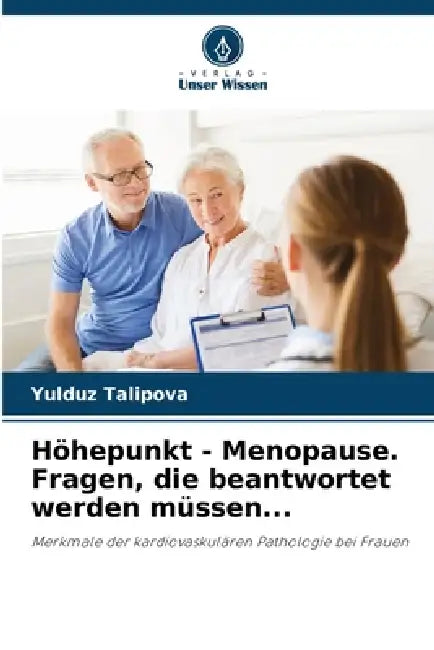 Höhepunkt - Menopause. Fragen, die beantwortet werden müssen... by Yulduz Talipova