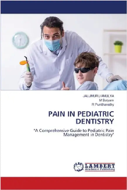 Pain in Pediatric Dentistry by Jalumuru Amulya