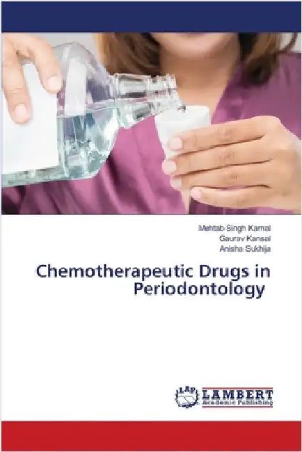 Chemotherapeutic Drugs in Periodontology by Kamal, Mehtab Singh