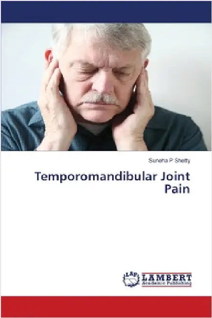 Temporomandibular Joint Pain by Shetty, Suneha P.