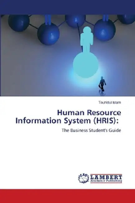 Human Resource Information System (HRIS) by Touhidul Islam
