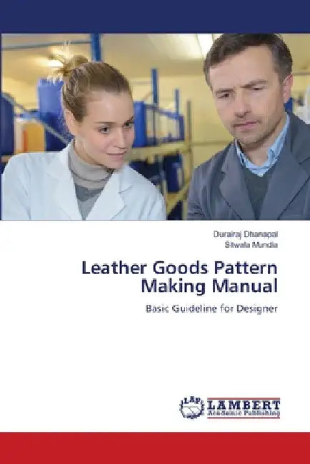 Leather Goods Pattern Making Manual by Durairaj Dhanapal