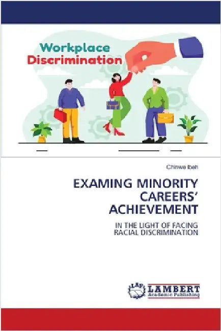 Examing Minority Careers' Achievement by Ibeh, Chinwe