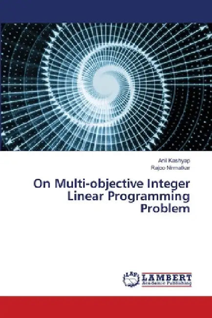 On Multi-objective Integer Linear Programming Problem by Anil Kashyap