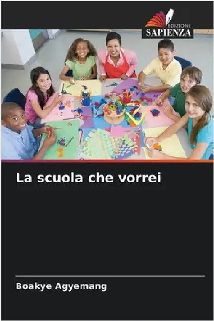 La scuola che vorrei by Agyemang, Boakye