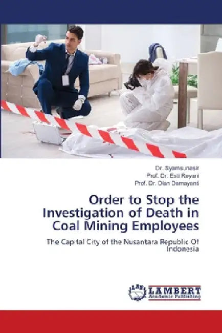 Order to Stop the Investigation of Death in Coal Mining Employees by Syamsunasir