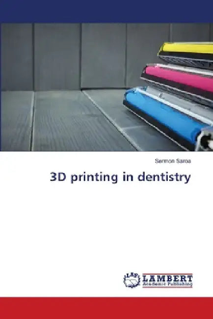 3D printing in dentistry by Sermon Saroa