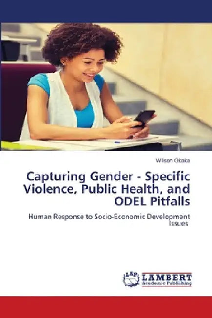 Capturing Gender - Specific Violence, Public Health, and ODEL Pitfalls by Wilson Okaka