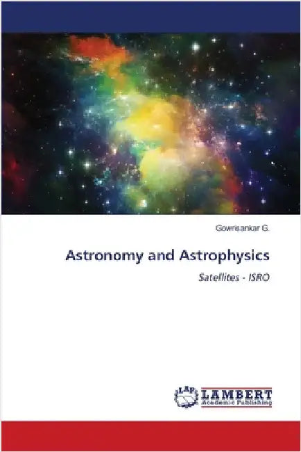 Astronomy and Astrophysics by G, Gowrisankar