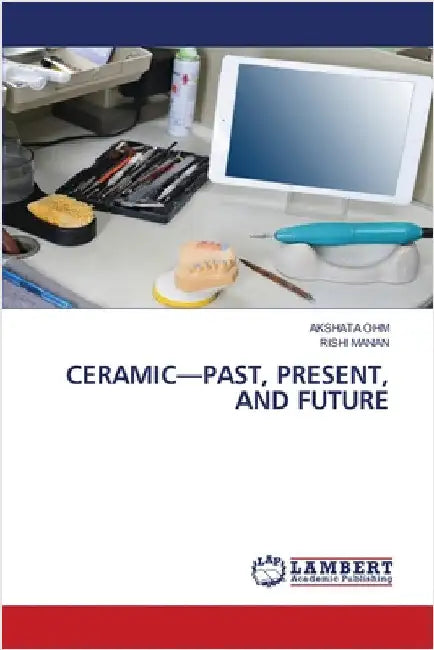 Ceramic-Past, Present, and Future by Ohm, Akshata
