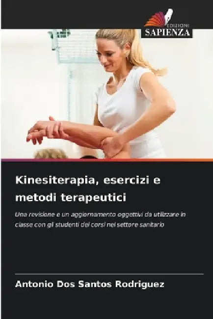 Kinesiterapia, esercizi e metodi terapeutici by Antonio Dos Santos Rodriguez