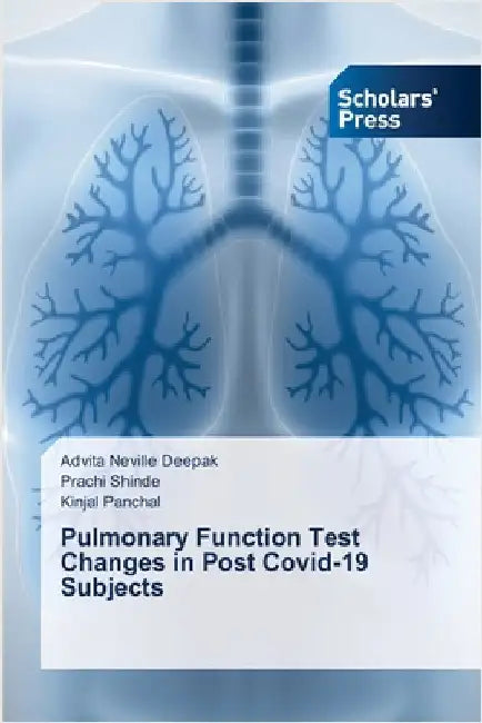 Pulmonary Function Test Changes in Post Covid-19 Subjects by Neville Deepak, Advita