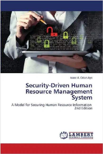 Security-Driven Human Resource Management System by Odun-Ayo, Isaac A.